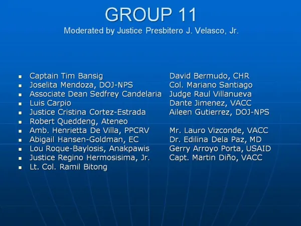 GROUP 11 Moderated by Justice Presbitero J. Velasco, Jr.
