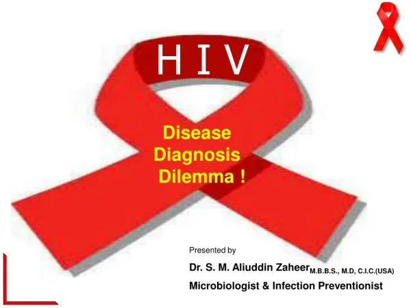 HIV " DISEASE, DIAGNOSIS AND DILEMMA"