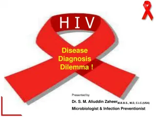 HIV " DISEASE, DIAGNOSIS AND DILEMMA" - slide 1