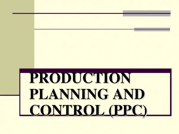 PRODUCTION PLANNING AND CONTROL (PPC)