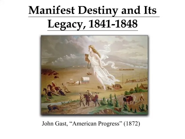 Manifest Destiny and Its Legacy, 1841-1848