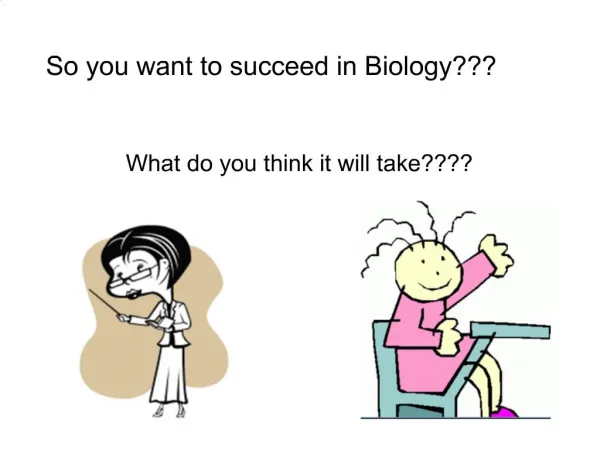 So you want to succeed in Biology