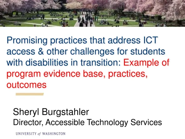 Sheryl Burgstahler Director, Accessible Technology Services