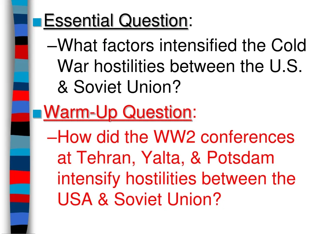 essential question what factors intensified