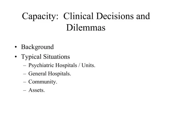 Capacity: Clinical Decisions and Dilemmas