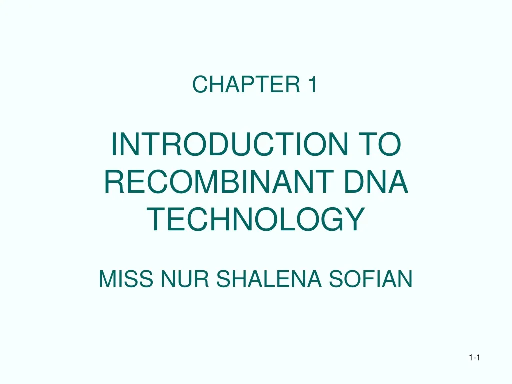 chapter 1 introduction to recombinant dna technology miss nur shalena sofian