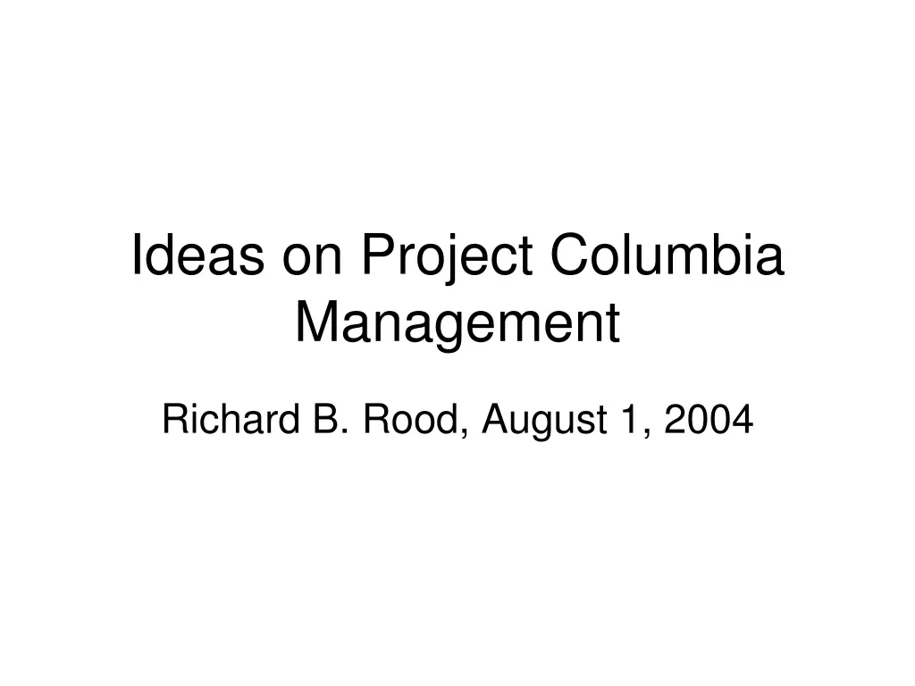 ideas on project columbia management