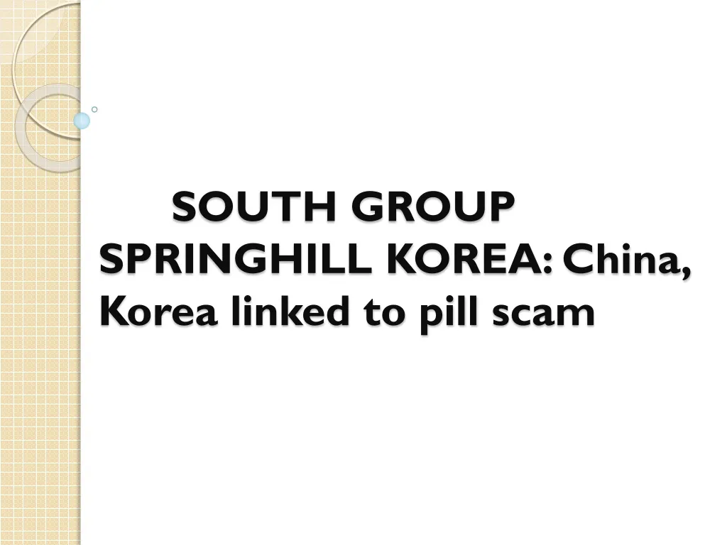 south group springhill korea china korea linked to pill scam