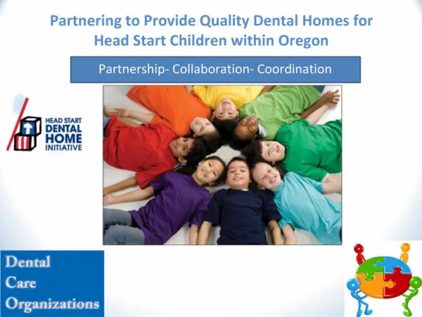 Partnering to Provide Quality Dental Homes for Head Start Children within Oregon