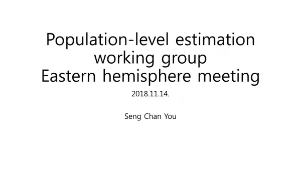 Population-level estimation working group Eastern hemisphere meeting