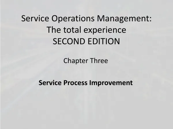 Service Operations Management: The total experience SECOND EDITION