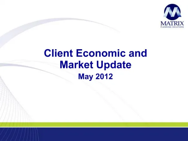 Client Economic and Market Update May 2012