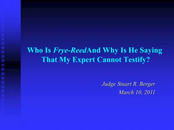 Who Is Frye-Reed And Why Is He Saying That My Expert Cannot Testify