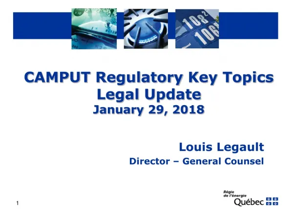 CAMPUT Regulatory Key Topics Legal Update January 29, 2018