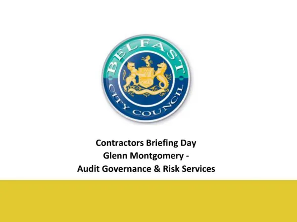 Contractors Briefing Day Glenn Montgomery - Audit Governance Risk Services