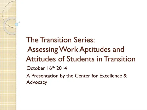 The Transition Series: Assessing Work Aptitudes and Attitudes of Students in Transition