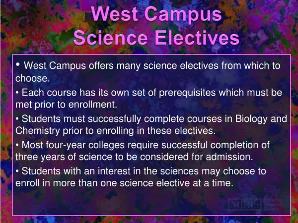 West Campus offers many science electives from which to choose.