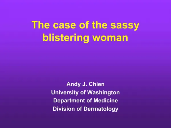 The case of the sassy blistering woman