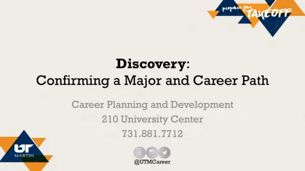Discovery : Confirming a Major and Career Path