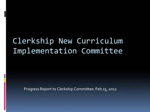 Progress Report to Clerkship Committee: Feb 15, 2012