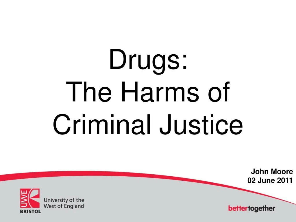 drugs the harms of criminal justice john moore