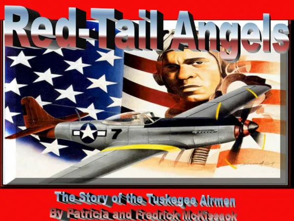 The Story of the Tuskegee Airmen By Patricia and Fredrick McKissack