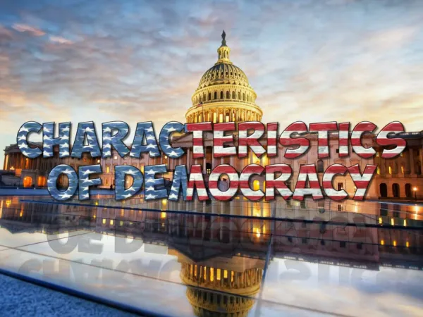You should understand: What are the characteristics of democracy and why are they important?