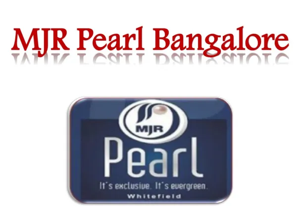 MJR Pearl Bangalore 09999620966