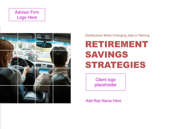 Distributions When Changing Jobs or Retiring Retirement savings Strategies