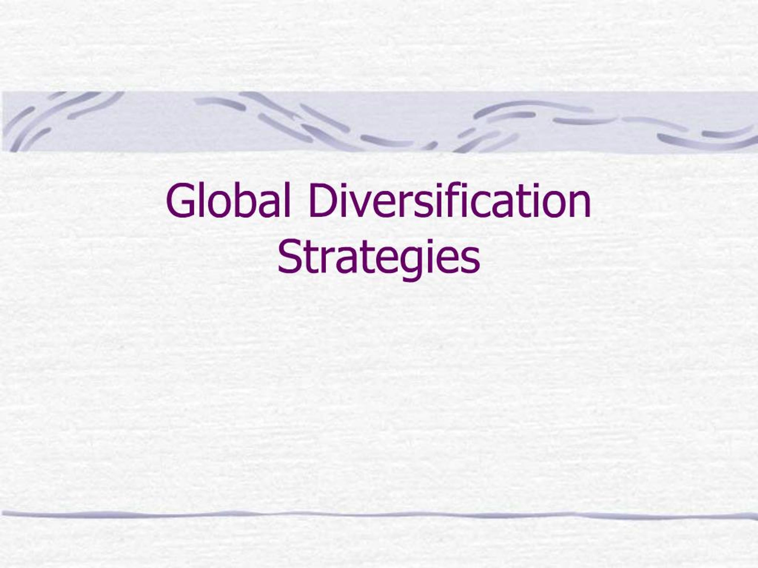 PPT - Global Diversification Strategies PowerPoint Presentation, free ...