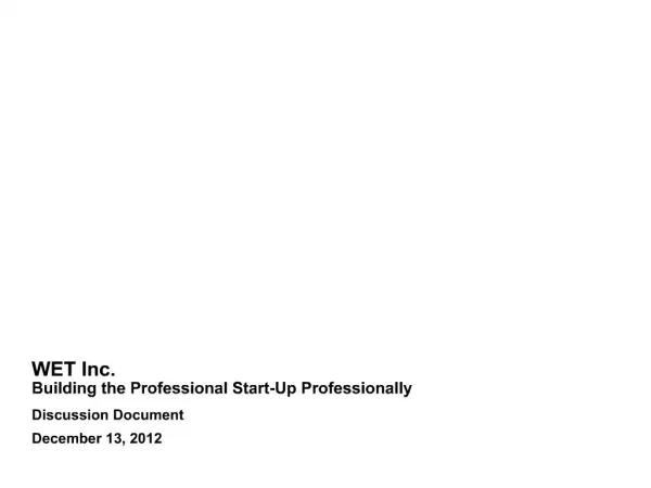 WET Inc. Building the Professional Start-Up Professionally