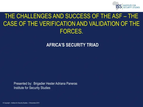 Presented by: Brigadier Hester Adriana Paneras Institute for Security Studies
