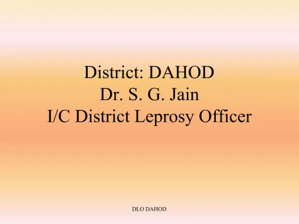 District: DAHOD Dr. S. G. Jain I