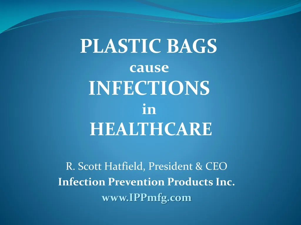 r scott hatfield president ceo infection prevention products inc www ippmfg com