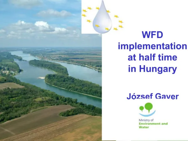 WFD implementation at half time in Hungary J zsef Gayer