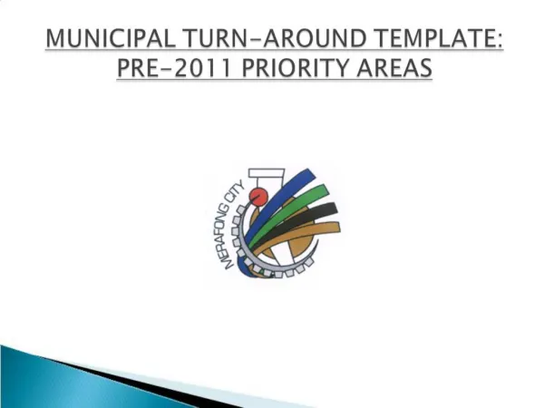 MUNICIPAL TURN-AROUND TEMPLATE: PRE-2011 PRIORITY AREAS