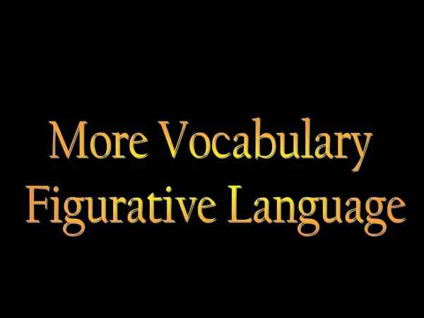 More Vocabulary Figurative Language