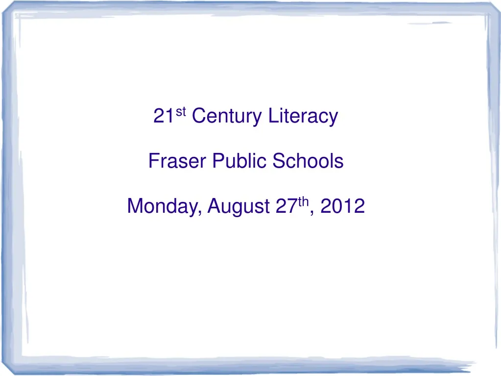 21 st century literacy fraser public schools