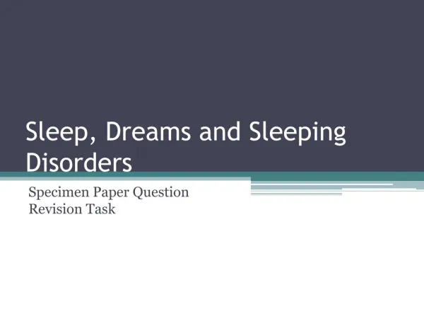 Sleep, Dreams and Sleeping Disorders