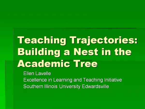 Teaching Trajectories: Building a Nest in the Academic Tree