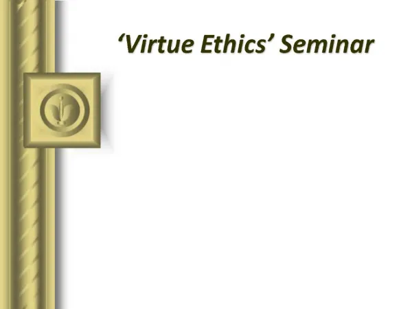 Virtue Ethics Seminar