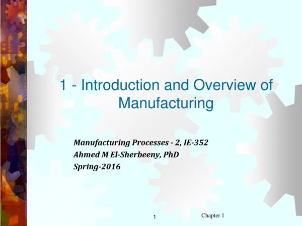 1 - Introduction and Overview of Manufacturing