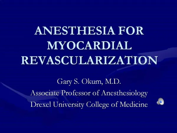 ANESTHESIA FOR MYOCARDIAL REVASCULARIZATION