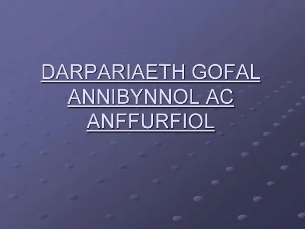 DARPARIAETH GOFAL ANNIBYNNOL AC ANFFURFIOL