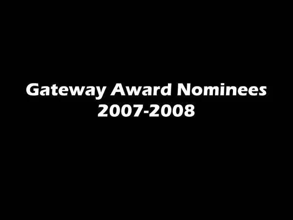 Gateway Award Nominees 2007-2008