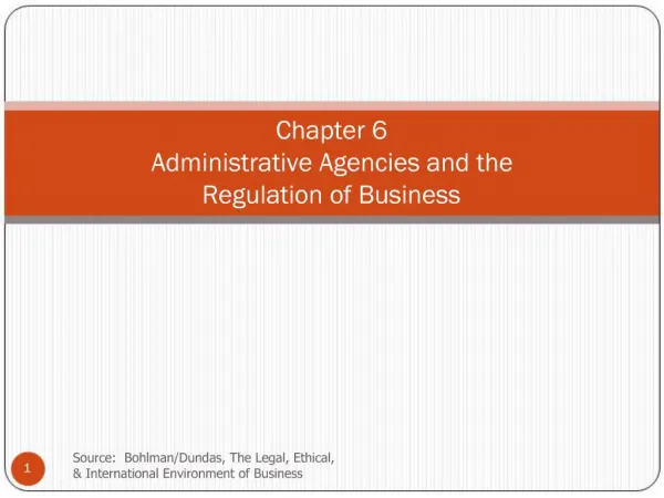 Chapter 6 Administrative Agencies and the Regulation of Business