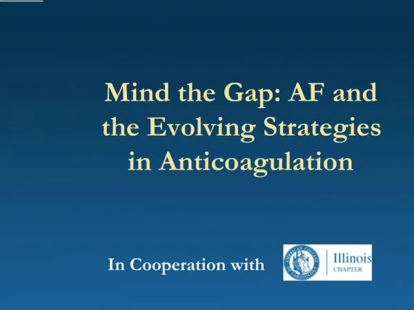 Mind the Gap: AF and the Evolving Strategies in Anticoagulation