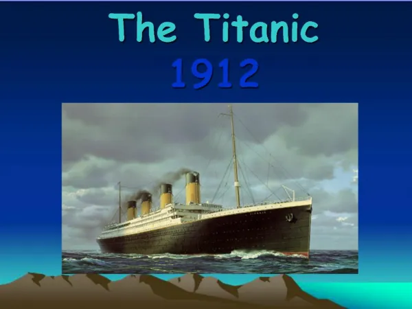 The Titanic 1912