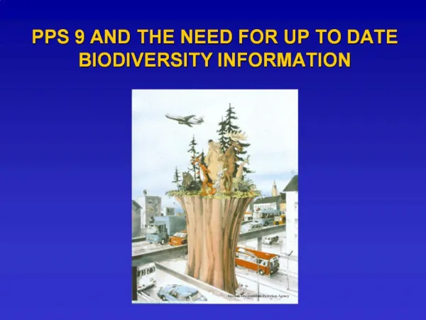 PPS 9 AND THE NEED FOR UP TO DATE BIODIVERSITY INFORMATION