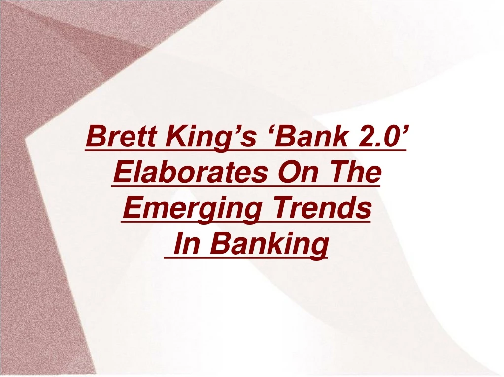 brett king s bank 2 0 elaborates on the emerging